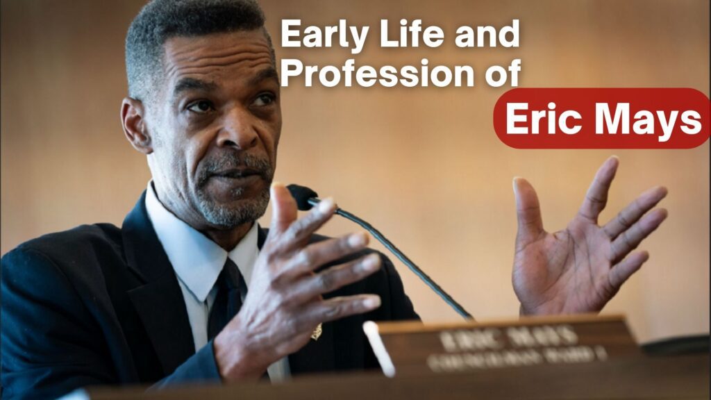 Early Life and Profession of Eric Mays