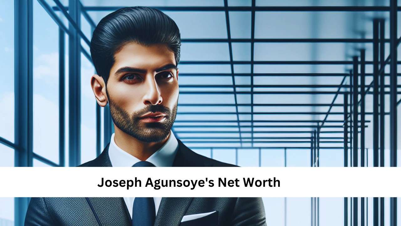 Joseph Agunsoye Net Worth 2024